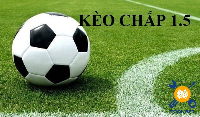 Kèo chấp 1.5 và cách tình huống xảy ra khi chốt kèo