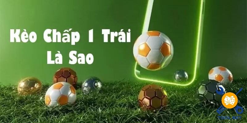 Kèo chấp 1 trái mang tới tỷ lệ thắng cao 